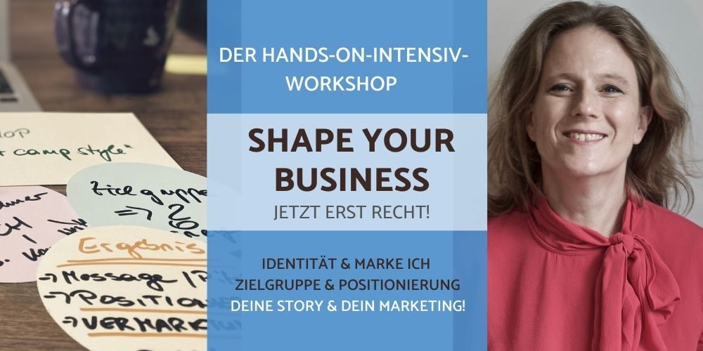 Shape your Business Workshop Banner Shape your Business Workshop für selbstbestimmtes Marketing und selbstbestimmte Unternehmer